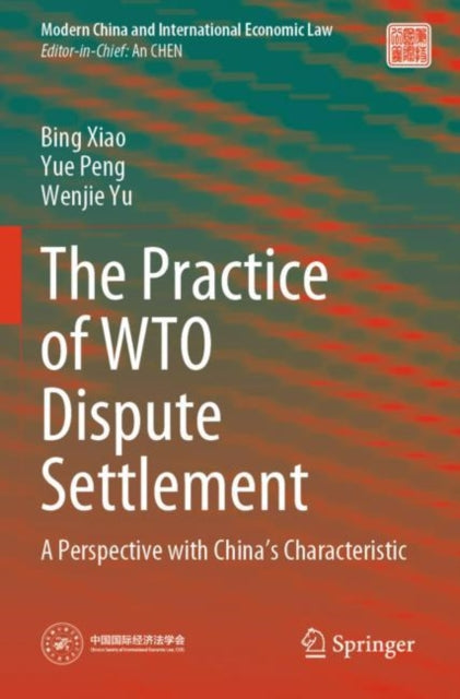 The Practice of WTO Dispute Settlement: A Perspective with China’s Characteristic