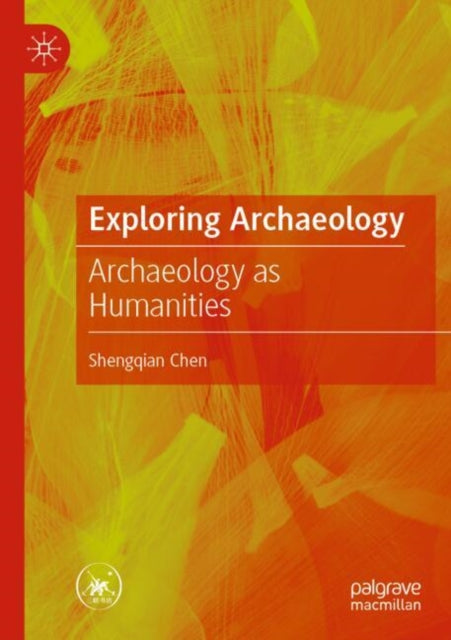 Exploring Archaeology: Archaeology as Humanities