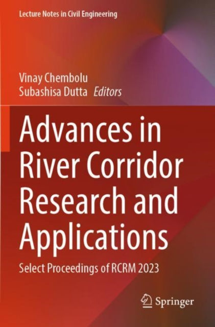 Advances in River Corridor Research and Applications: Select Proceedings of RCRM 2023