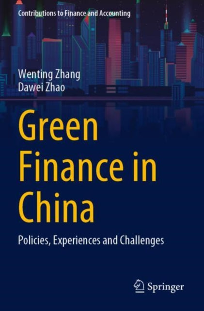 Green Finance in China: Policies, Experiences and Challenges