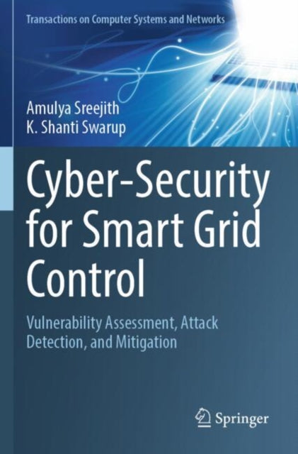 Cyber-Security for Smart Grid Control: Vulnerability Assessment, Attack Detection, and Mitigation