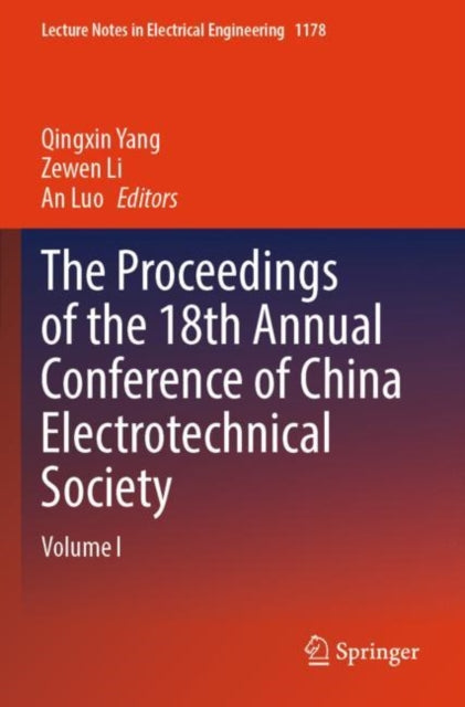 The Proceedings of the 18th Annual Conference of China Electrotechnical Society: Volume I