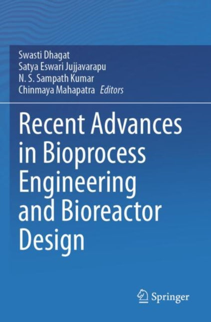 Recent Advances in Bioprocess Engineering and Bioreactor Design