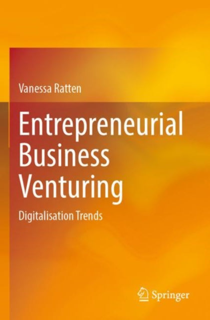 Entrepreneurial Business Venturing: Digitalisation Trends