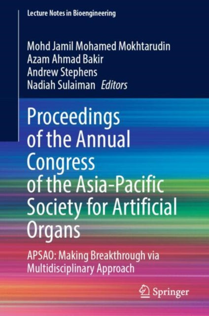 Proceedings of the Annual Congress of the Asia-Pacific Society for Artificial Organs: APSAO: Making Breakthrough via Multidisciplinary Approach