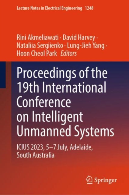 Proceedings of the 19th International Conference on Intelligent Unmanned Systems: ICIUS 2023, 5–7 July, Adelaide, South Australia