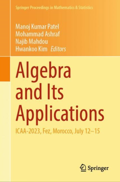 Algebra and Its Applications: ICAA-2023, Fez, Morocco, July 12–15