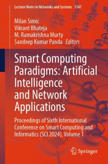 Smart Computing Paradigms: Artificial Intelligence and Network Applications: Proceedings of Sixth International Conference on Smart Computing and  Informatics (SCI 2024), Volume 1