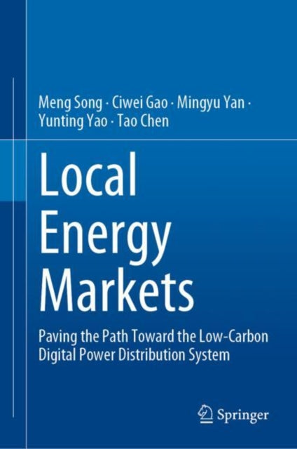Local Energy Markets: Paving the Path Toward the Low-Carbon Digital Power Distribution System