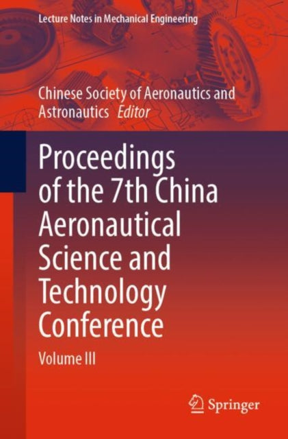 Proceedings of the 7th China Aeronautical Science and Technology Conference: Volume III