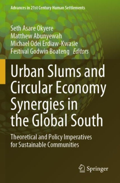 Urban Slums and Circular Economy Synergies in the Global South: Theoretical and Policy Imperatives for Sustainable Communities