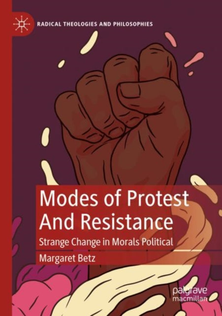 Modes of Protest  And Resistance: Strange Change in Morals Political