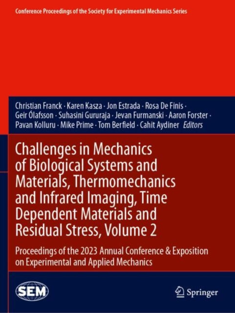 Challenges in Mechanics of Biological Systems and Materials, Thermomechanics and Infrared Imaging, Time Dependent Materials and Residual Stress, Volume 2: Proceedings of the 2023 Annual Conference & Exposition on Experimental and Applied Mechanics