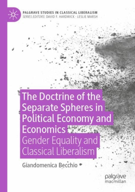 The Doctrine of the Separate Spheres in Political Economy and Economics: Gender Equality and Classical Liberalism