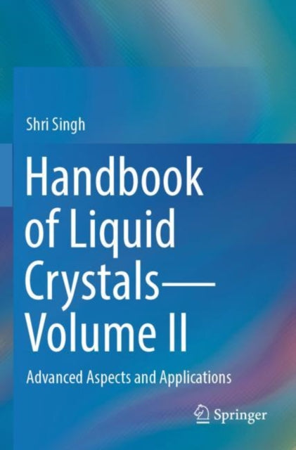 Handbook of Liquid Crystals—Volume II: Advanced Aspects and Applications