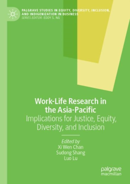Work-Life Research in the Asia-Pacific: Implications for Justice, Equity, Diversity, and Inclusion