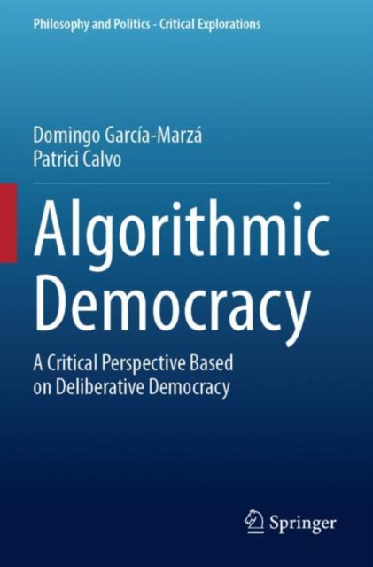 Algorithmic Democracy: A Critical Perspective Based on Deliberative Democracy