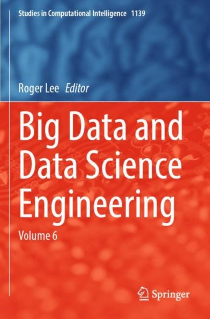 Big Data and Data Science Engineering: Volume 6