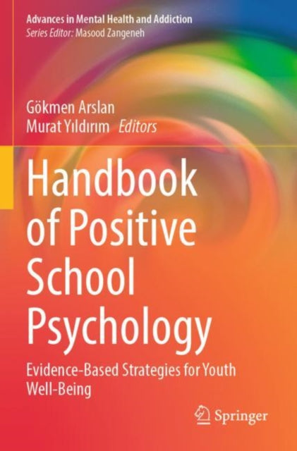 Handbook of Positive School Psychology: Evidence-Based Strategies for Youth Well-Being