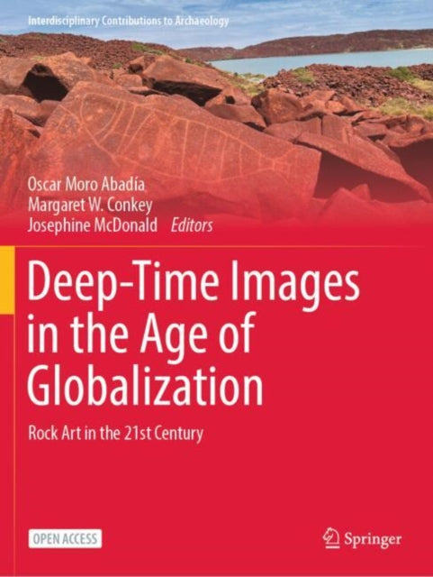 Deep-Time Images in the Age of Globalization: Rock Art in the 21st Century
