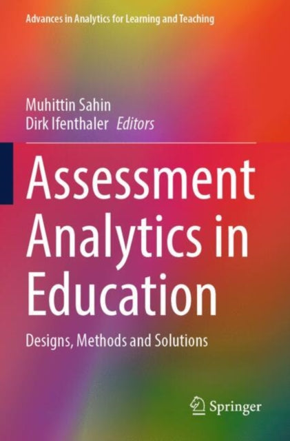 Assessment Analytics in Education: Designs, Methods and Solutions