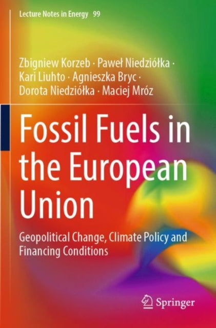 Fossil Fuels in the European Union: Geopolitical Change, Climate Policy and Financing Conditions