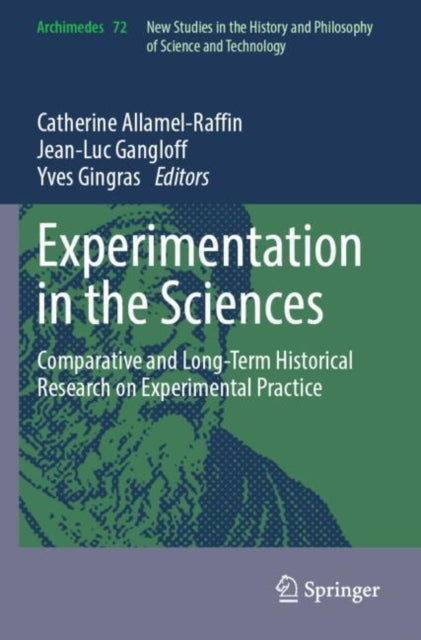 Experimentation in the Sciences: Comparative and Long-Term Historical Research on Experimental Practice