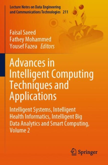 Advances in Intelligent Computing Techniques and Applications: Intelligent Systems, Intelligent Health Informatics, Intelligent Big Data Analytics and Smart Computing, Volume 2