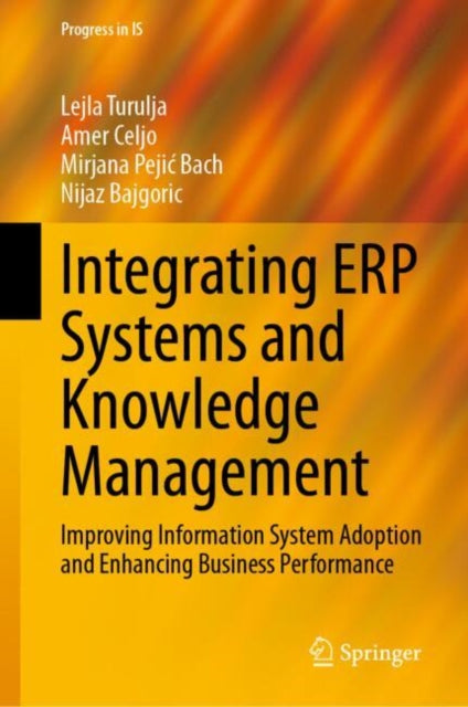Integrating ERP Systems and Knowledge Management: Improving Information System Adoption and Enhancing Business Performance