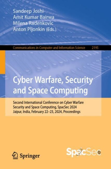 Cyber Warfare, Security and Space Computing: Second International Conference on Cyber Warfare, Security and Space Computing, SpacSec 2024, Jaipur, India, February 22–23, 2024, Proceedings