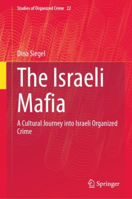 The Israeli Mafia: A Cultural Journey into Israeli Organized Crime