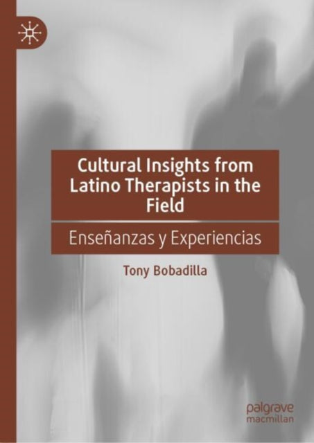 Cultural Insights from Latino Therapists in the Field: Ensenanzas y Experiencias