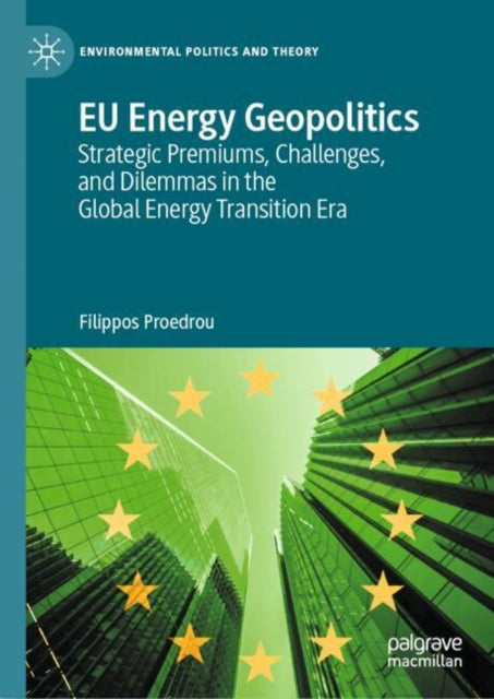 EU Energy Geopolitics: Strategic Premiums, Challenges, and Dilemmas in the Global Energy Transition Era