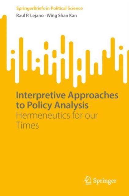 Interpretive Approaches to Policy Analysis: Hermeneutics for our Times