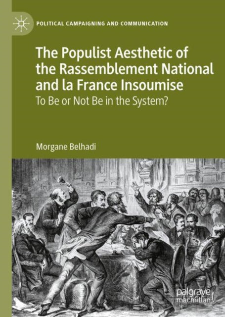 The Populist Aesthetic of the Rassemblement National and la France Insoumise: To Be or Not Be in the System?