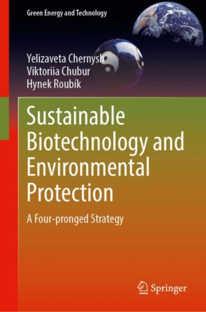 Sustainable Biotechnology and Environmental Protection: A Four-pronged Strategy