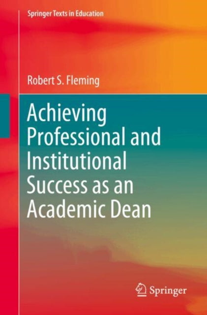 Achieving Professional and Institutional Success as an Academic Dean