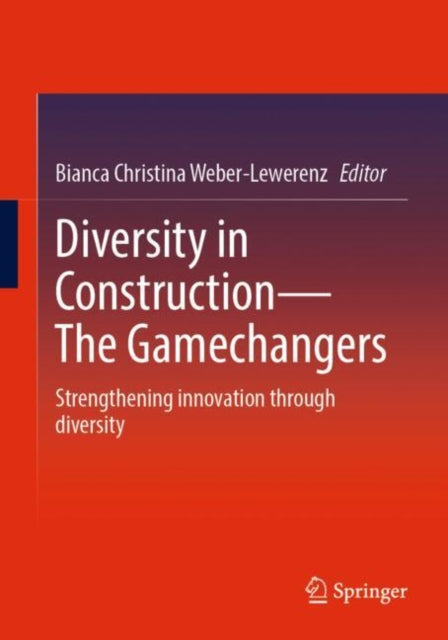Diversity in Construction – The Gamechangers: Strengthening innovation through diversity