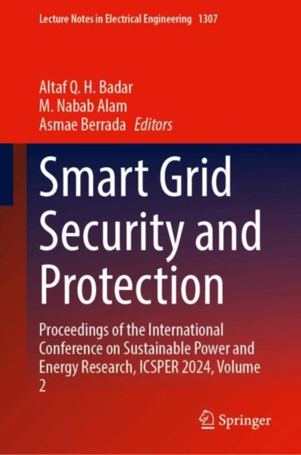 Smart Grid Security and Protection: Proceedings of the International Conference on Sustainable Power and Energy Research, ICSPER 2024, Volume 2