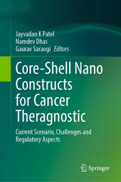 Core-Shell Nano Constructs for Cancer Theragnostic: Current Scenario, Challenges and Regulatory Aspects
