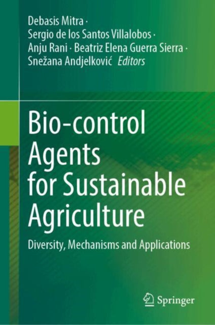 Bio-control Agents for Sustainable Agriculture: Diversity, Mechanisms and Applications