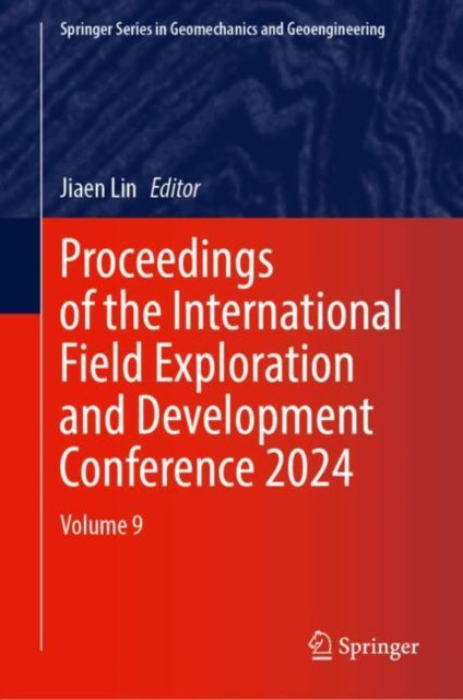 Proceedings of the International Field Exploration and Development Conference 2024: Volume 9