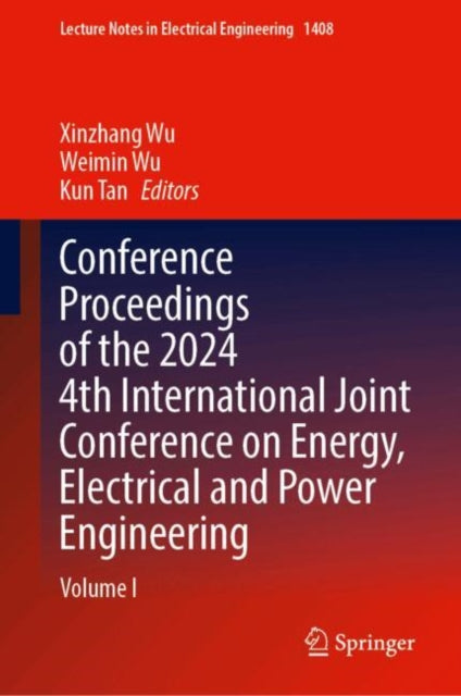 Conference Proceedings of the 2024 4th International Joint Conference on Energy, Electrical and Power Engineering: Volume I
