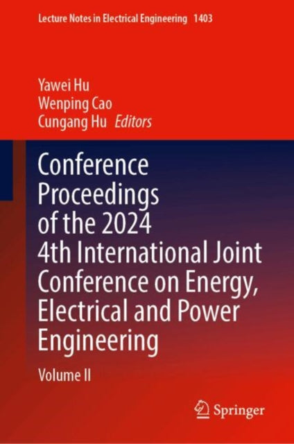 Conference Proceedings of the 2024 4th International Joint Conference on Energy, Electrical and Power Engineering: Volume II