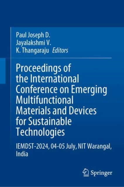 Proceedings of the International Conference on Emerging Multifunctional Materials and Devices for Sustainable Technologies: IEMDST-2024, 04-05 July, NIT Warangal, India