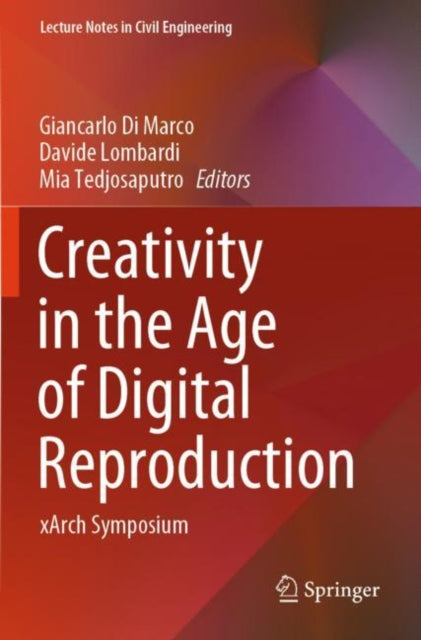 Creativity in the Age of Digital Reproduction: xArch Symposium