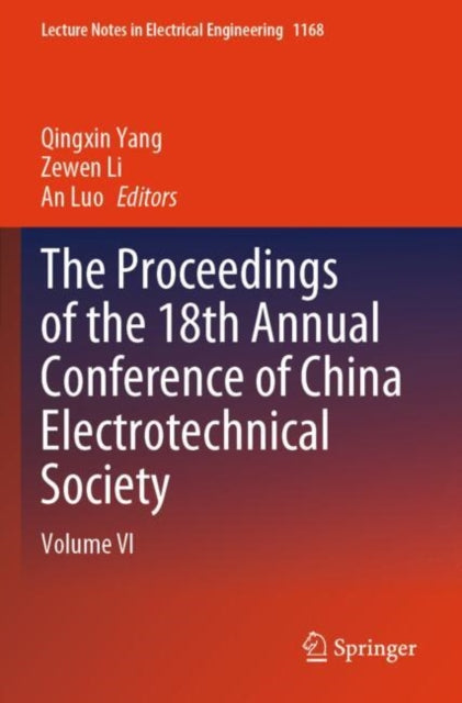 The Proceedings of the 18th Annual Conference of China Electrotechnical Society: Volume VI