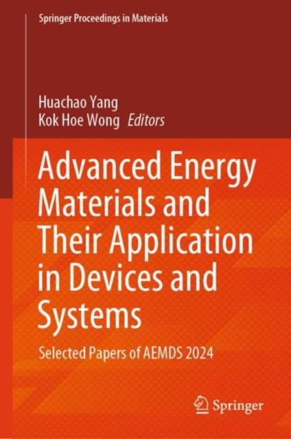 Advanced Energy Materials and Their Application in Devices and Systems: Selected Papers of AEMDS 2024