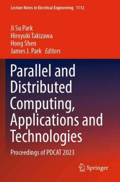 Parallel and Distributed Computing, Applications and Technologies: Proceedings of PDCAT 2023