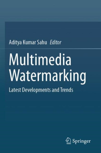 Multimedia Watermarking: Latest Developments and Trends